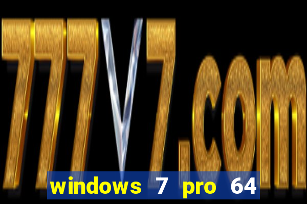 windows 7 pro 64 bits iso download