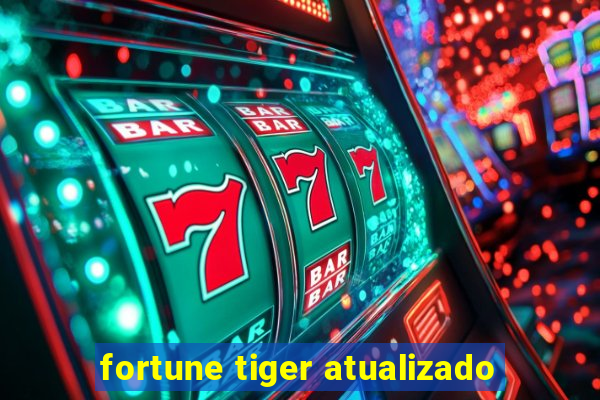 fortune tiger atualizado