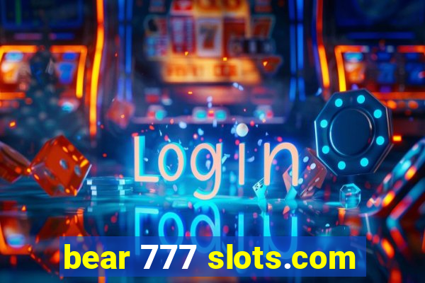 bear 777 slots.com