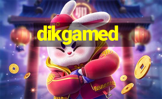 dikgamed