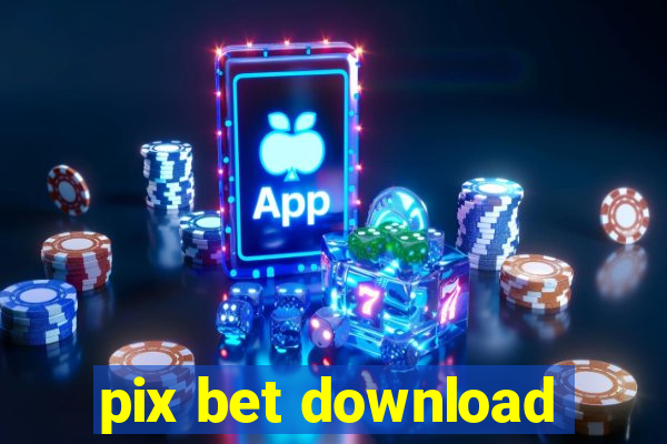 pix bet download