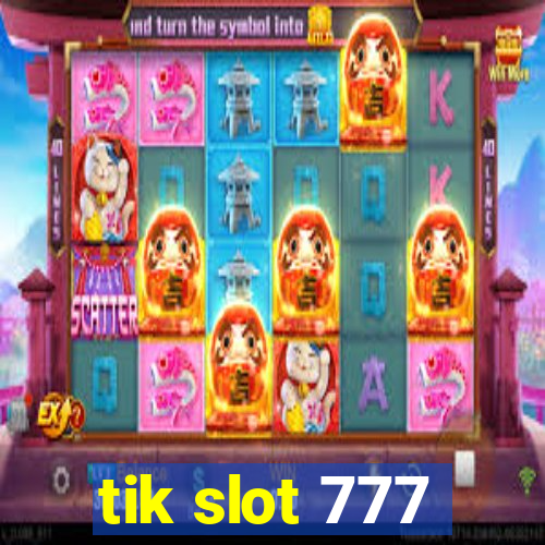 tik slot 777