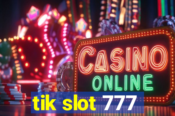 tik slot 777