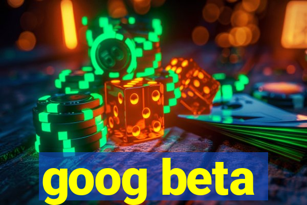 goog beta