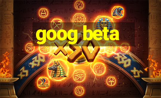 goog beta