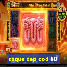 saque dep cod 60