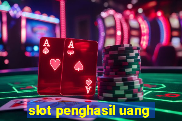 slot penghasil uang