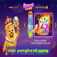 slot penghasil uang