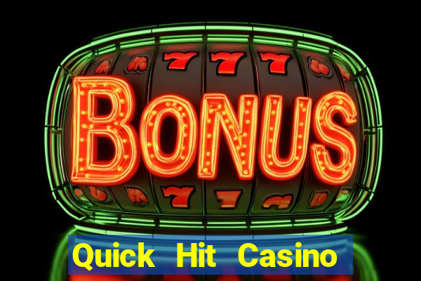 Quick Hit Casino Online Slots