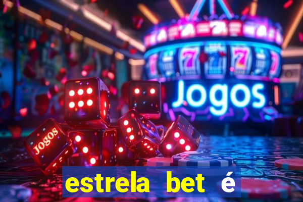 estrela bet é confiável reclame aqui