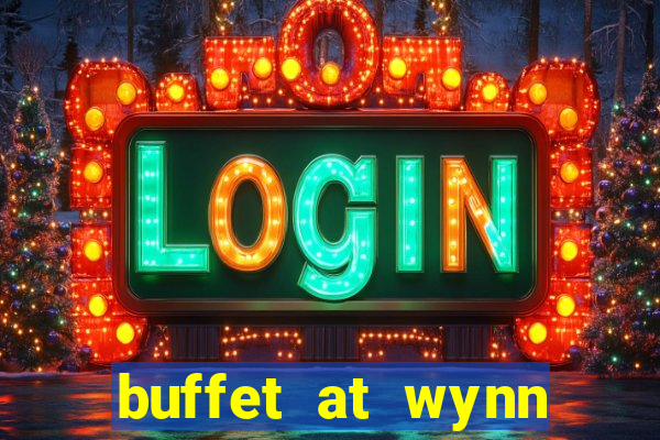 buffet at wynn casino las vegas