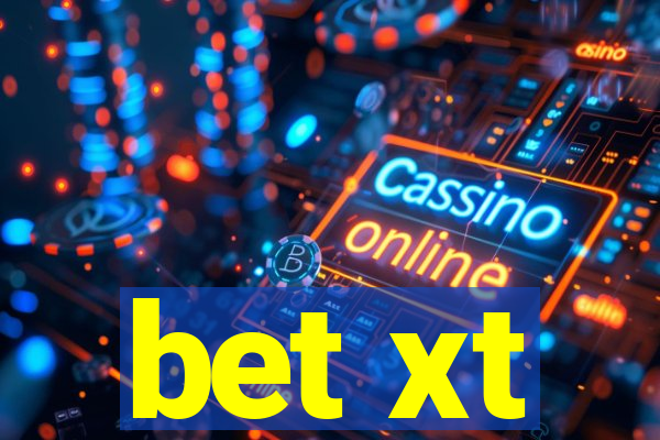 bet xt