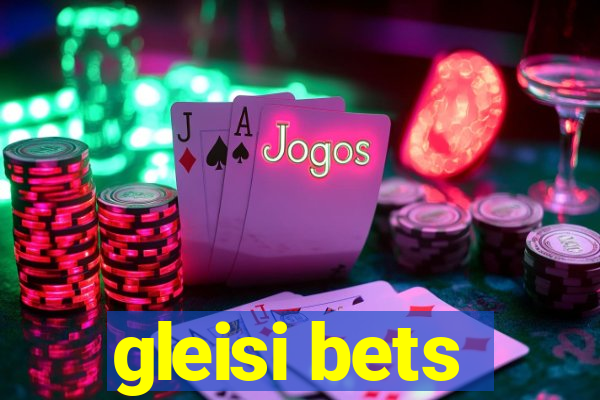 gleisi bets