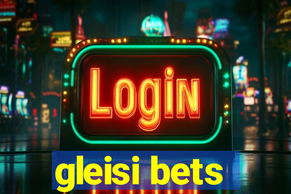 gleisi bets