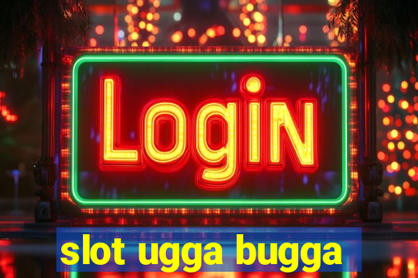 slot ugga bugga