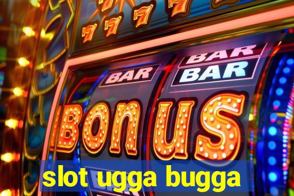 slot ugga bugga