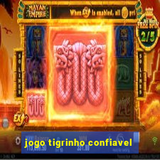 jogo tigrinho confiavel