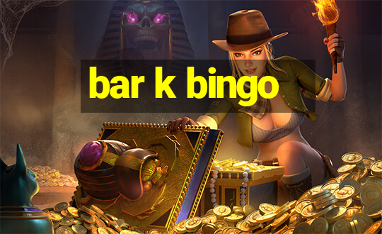 bar k bingo