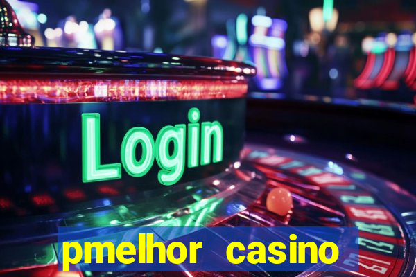 pmelhor casino online portugal