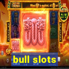 bull slots