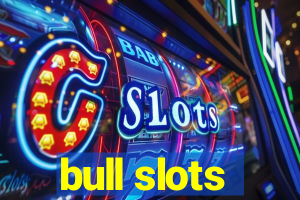 bull slots