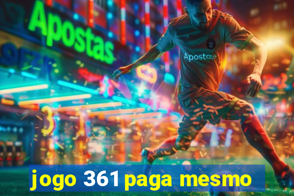 jogo 361 paga mesmo