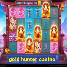 gold hunter casino