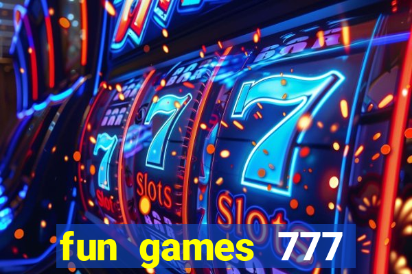 fun games 777 casino online