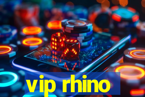 vip rhino