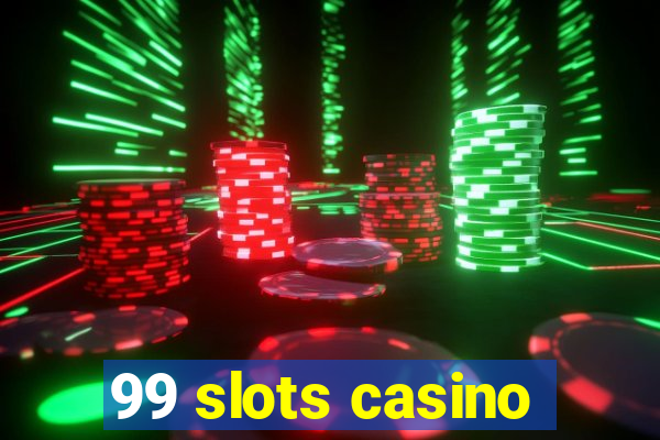 99 slots casino