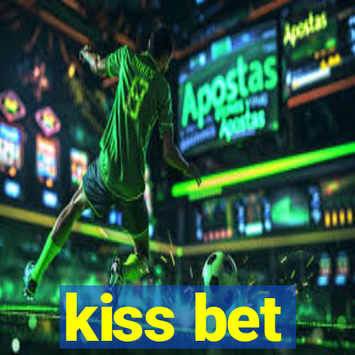 kiss bet