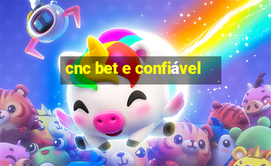 cnc bet e confiável