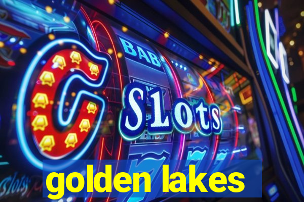 golden lakes