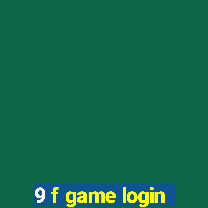 9 f game login