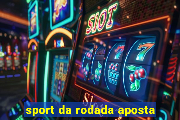 sport da rodada aposta