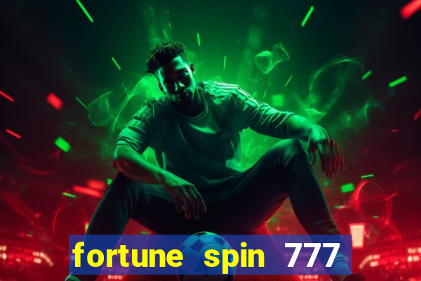 fortune spin 777 paga mesmo