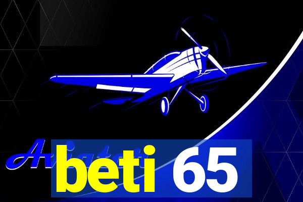 beti 65