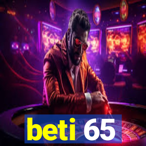 beti 65