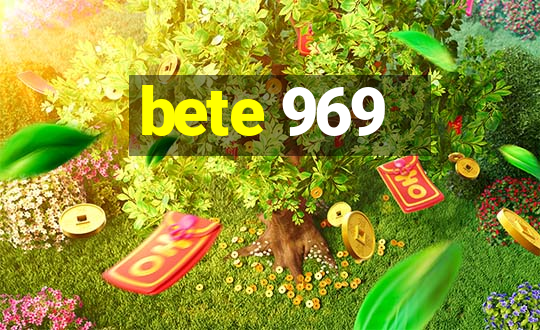 bete 969