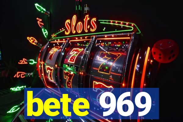 bete 969