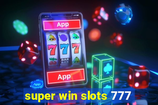 super win slots 777