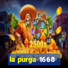 la purga 1668