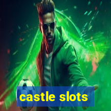 castle slots