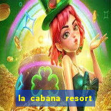 la cabana resort and casino aruba