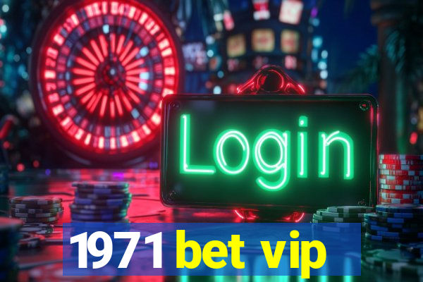 1971 bet vip