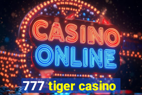 777 tiger casino