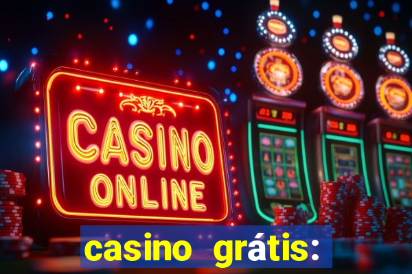 casino grátis: slots e poker