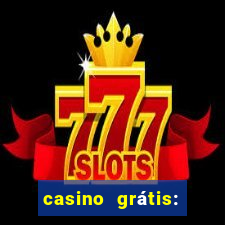 casino grátis: slots e poker