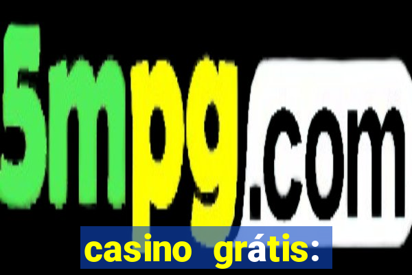 casino grátis: slots e poker