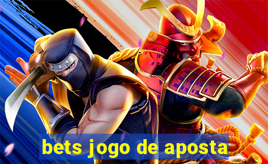 bets jogo de aposta